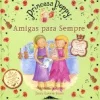 Clearance Booksmile Princesa Poppy - Amigas para Sempre de Janey Louise Jones - (8ª Edição)