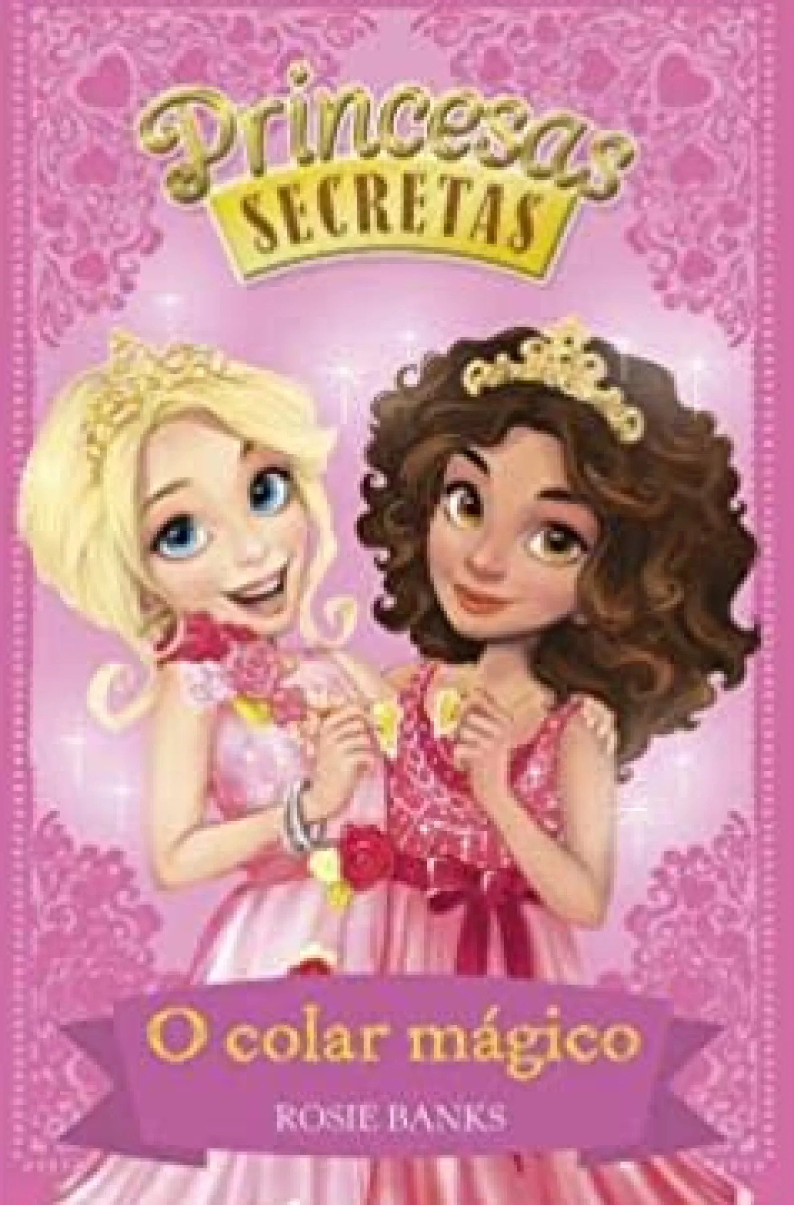 Porto Editora Princesas Secretas - o Colar Mágico de Rosie Banks