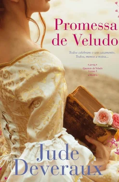 Quinta Essência Promessa de Veludo de Jude Deveraux - Série Quarteto de Veludo - Livro 1