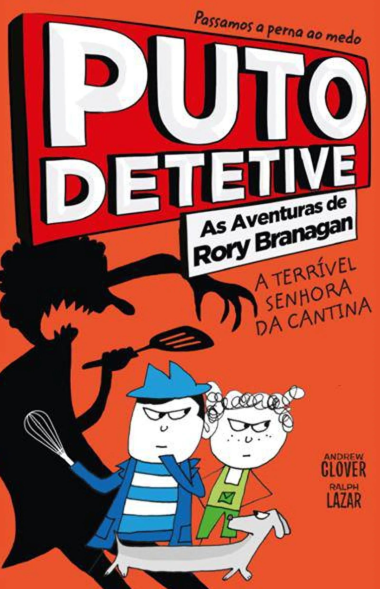 Porto Editora Puto Detetive: as Aventuras de Rory Branagan - A Terrível Senhora da Cantina de Andrew Clover