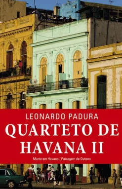Porto Editora Quarteto de Havana - Volume II de Leonardo Padura - Morte em Havana / Paisagem de Outono