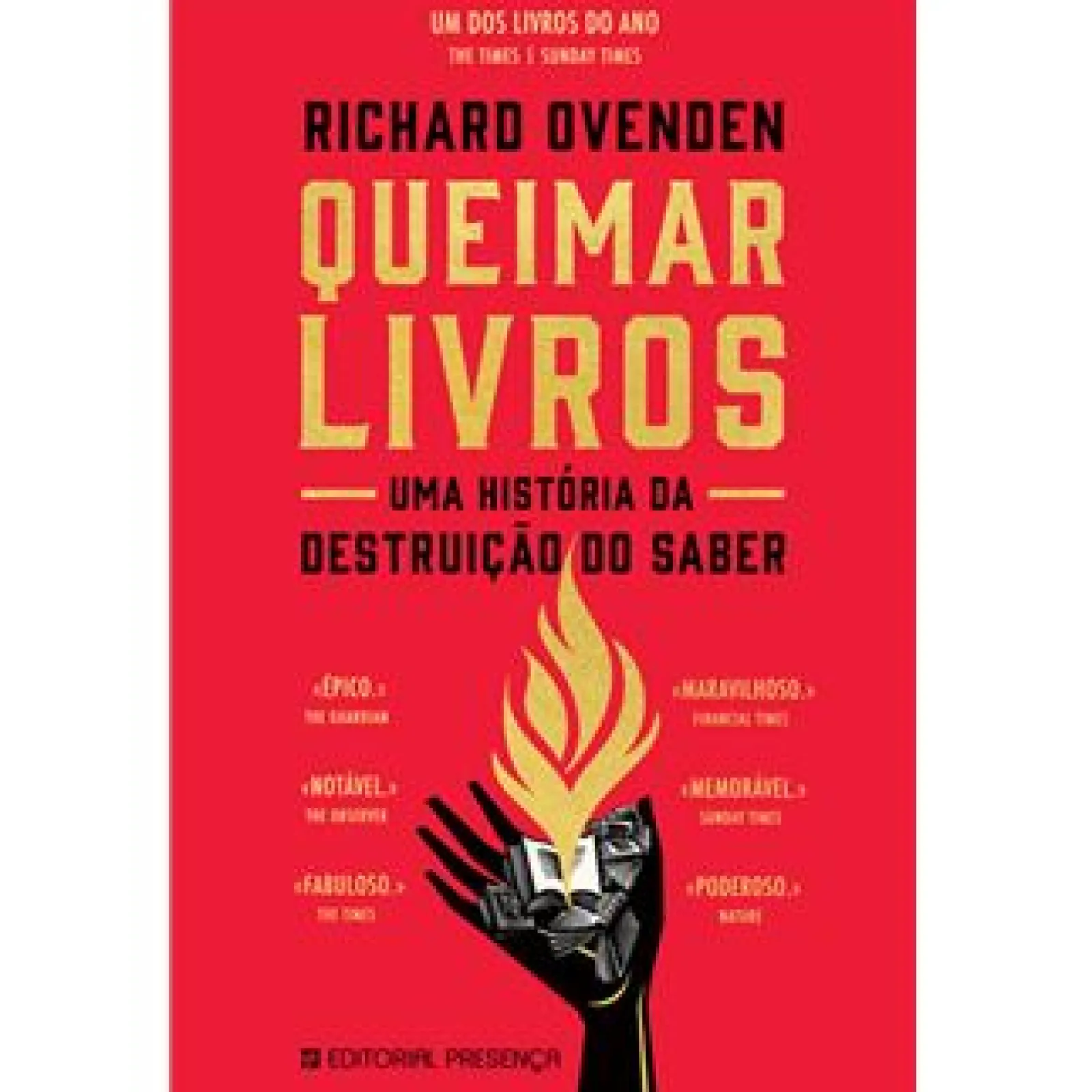 Presença Queimar Livros de Richard Ovenden - Uma História da Destruição do Saber