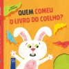 Yoyo Books Quem Comeu o Livro do Coelho?
