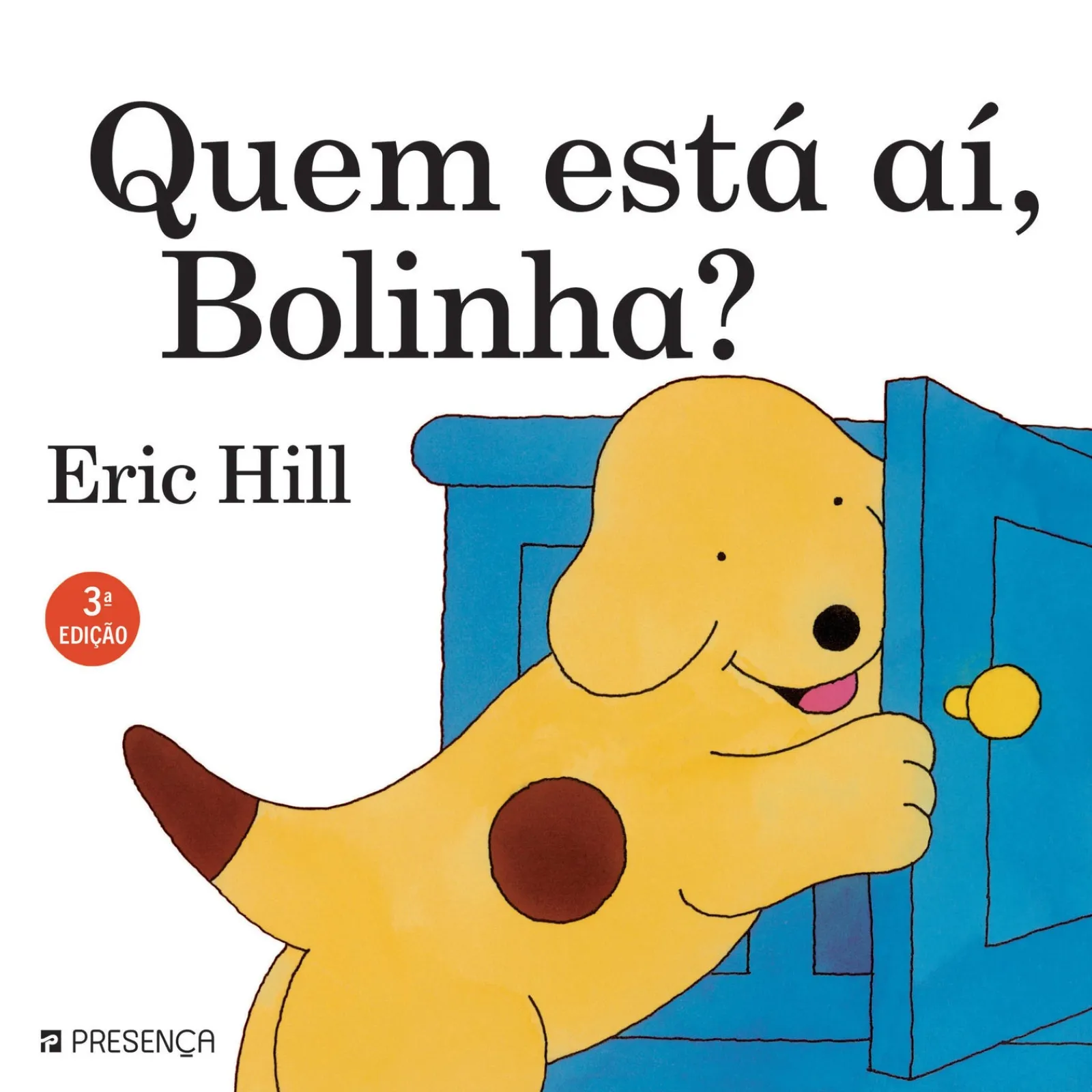 Presença Quem Está Aí, Bolinha? de Eric Hill