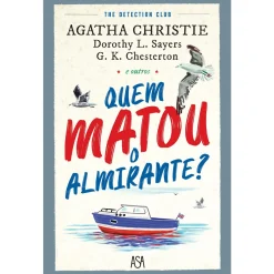 Clearance Asa Quem Matou o Almirante? de Agatha Christie, G.K. Chesterton e Dorothy L. Sayers