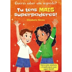 Hot Porto Editora Queres Saber um Segredo? Tu Tens Mais Superpoderes! (Livro 2) de Elizabete Neves