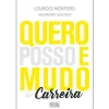Oficina Do Livro Quero, Posso e Mudo de Carreira de Lourdes Monteiro e Alexandra Quadros