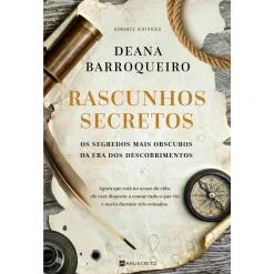 Sale Manuscrito Rascunhos Secretos - os Segredos Mais Obscuros da Era dos Descobrimentos de Deana Barroqueiro