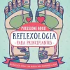 Clearance Marcador Reflexologia para Principiantes de Stefanie Sabounchian - Reflexologia Podal, uma Prática para Promover a Saúde