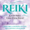 Sale Nascente Reiki: Guia para uma Vida Feliz de João Magalhães - (4ª Edição)