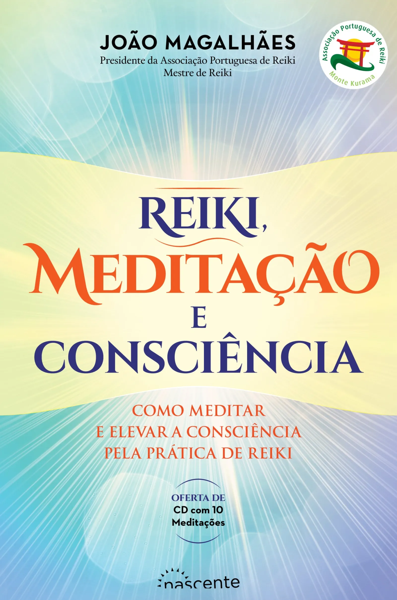 Outlet Nascente Reiki, Meditação e Consciência de João Magalhães - Como Meditar e Elevar a Consciência Pela Prática de Reiki (2ª Edição)