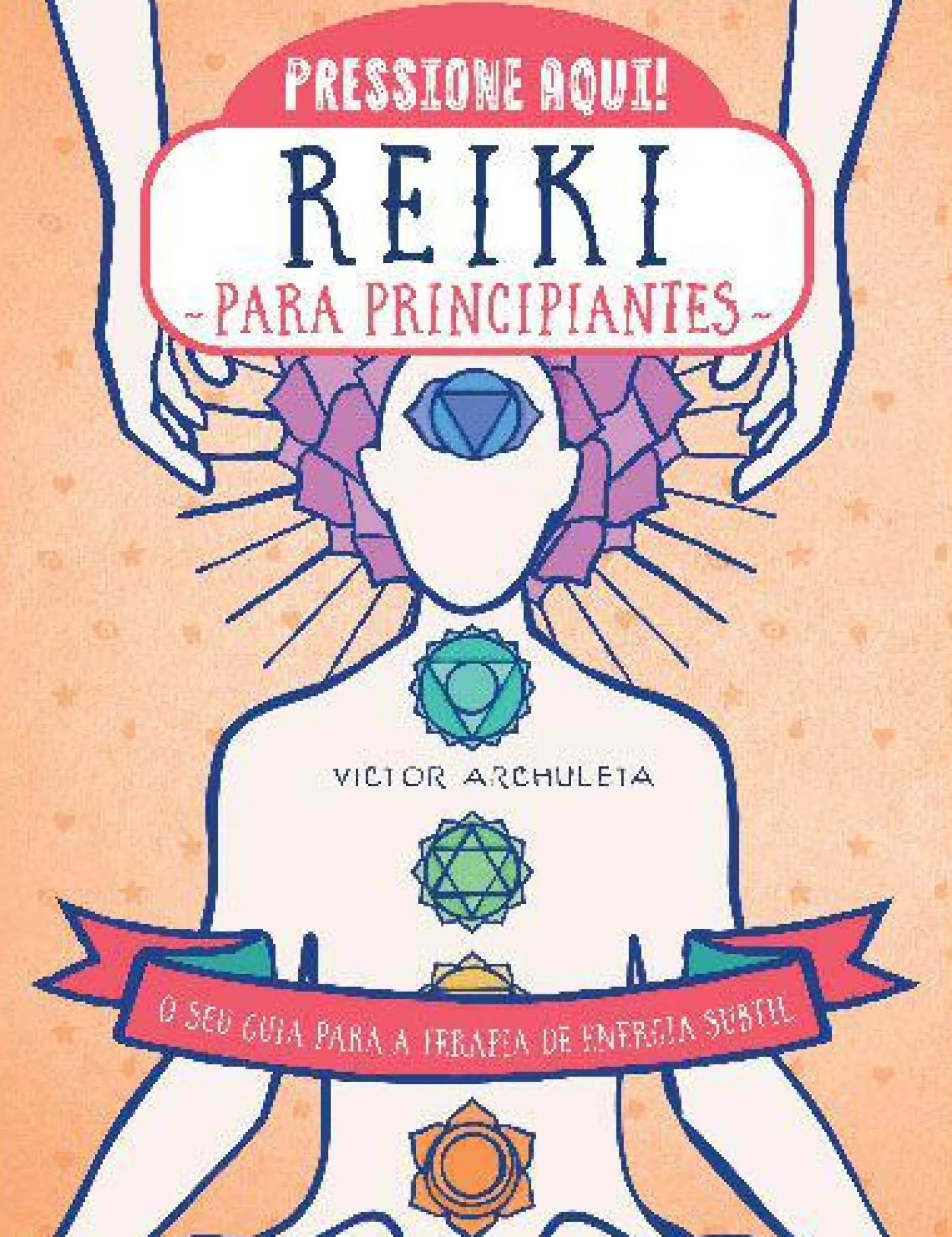 Marcador Reiki para Principiantes de Victor Archuleta - O seu Guia para a Terapia de Energia Subtil