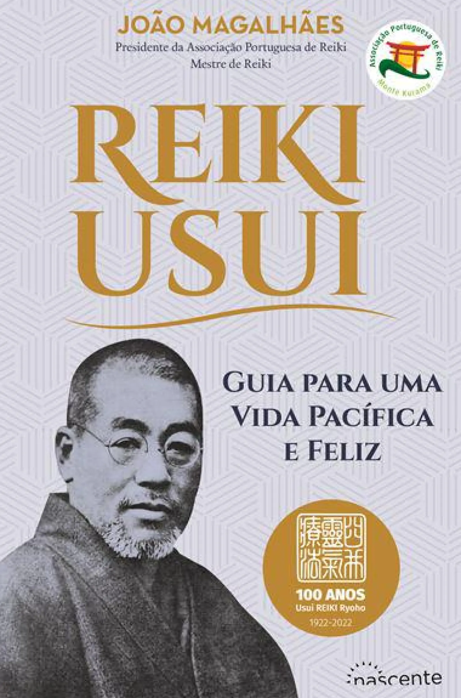 Nascente Reiki Usui de João Magalhães - Guia para uma Vida Pacífica e Feliz
