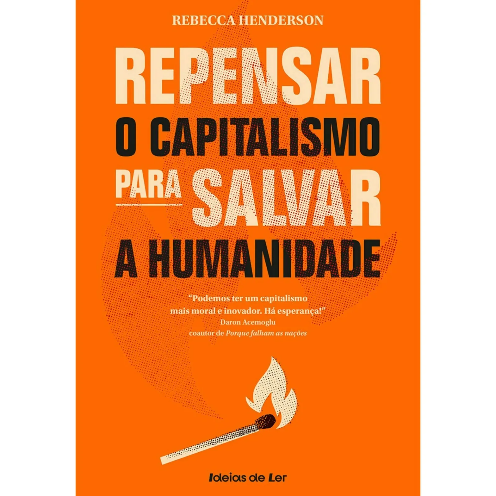 Ideias De Ler Repensar o Capitalismo para Salvar A Humanidade de Rebecca Henderson