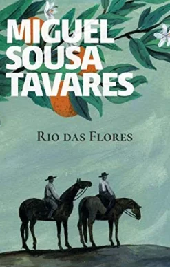 Porto Editora Rio das Flores de Miguel Sousa Tavares