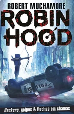 New Porto Editora Robin Hood - Hackers, Golpes & Flechas em Chamas