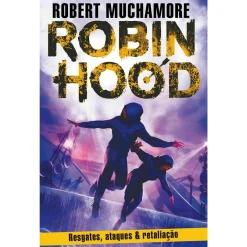 Porto Editora Robin Hood: Resgates, Ataques & Retaliação de Robert Muchamore