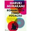 Best Casa Das Letras Romancista Como Vocação de Haruki Murakami