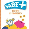 New Fábula Educação Sabe Mais: Tempo e Dinheiro de Nuno da Câmara Manoel - 1.º e 2.º Anos