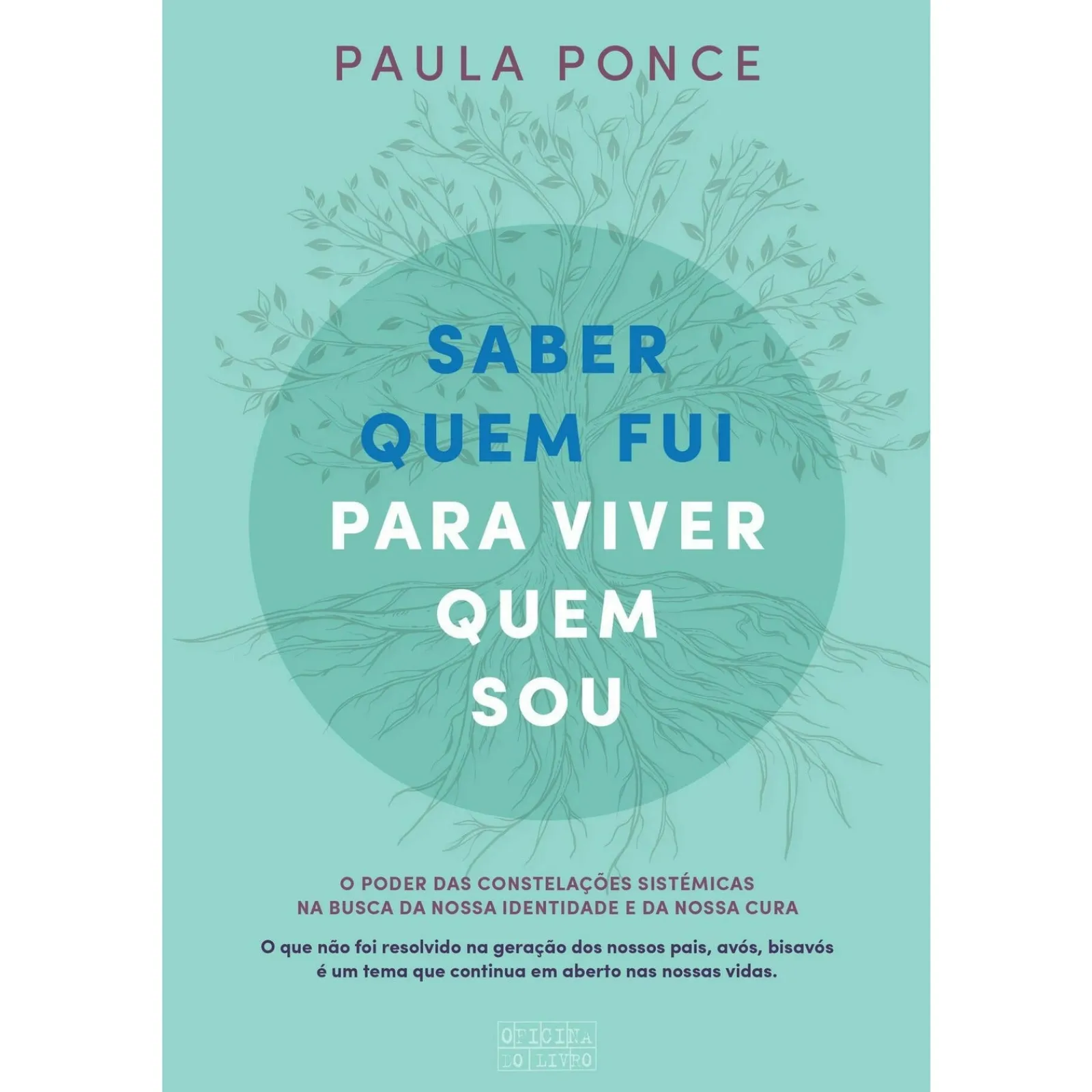 Oficina Livro Saber Quem Fui para Viver Quem Sou de Paula Ponce