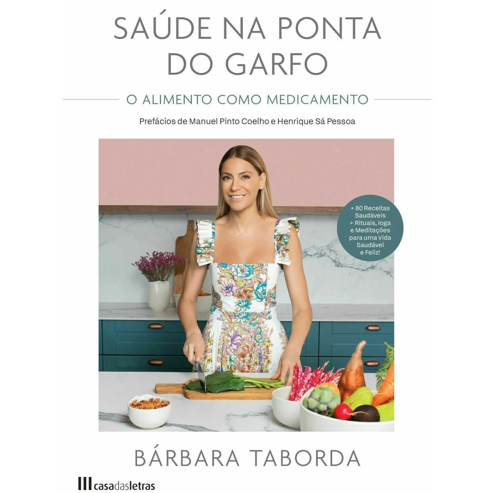 Casa Das Letras Saúde na Ponta do Garfo de Bárbara Taborda - O Alimento Como Medicamento