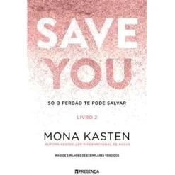 Presença Save You - Livro 2 de Mona Kasten