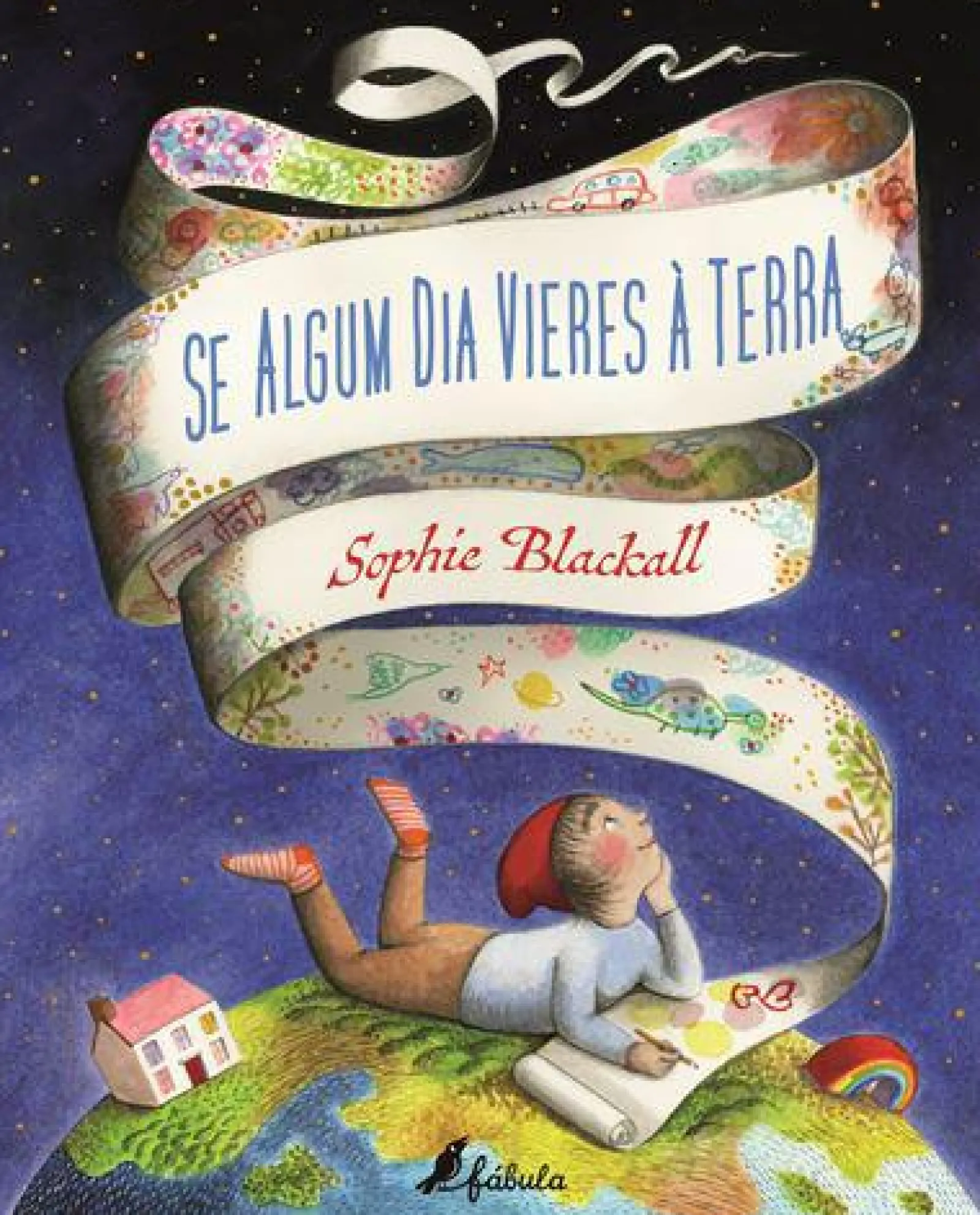 Sale Fábula Se Algum Dia Vieres à Terra de Sophie Blackall