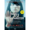 Outlet Alma Dos Livros Se Eu Desaparecer de Leslie Wolfe