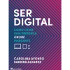 Casa Das Letras Ser Digital de Carolina Afonso e Sandra Alvarez - Como Criar uma Presença Online Marcante