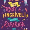 Booksmile Ser Teen é Incrível! Rapariga de Sharie Coombes - #sóquenão