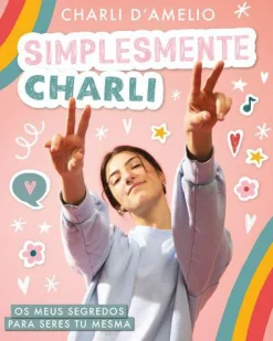 Nuvem De Tinta Simplesmente Charli de Charli D'Amelio - Os Meus Segredos para Seres Tu Mesma