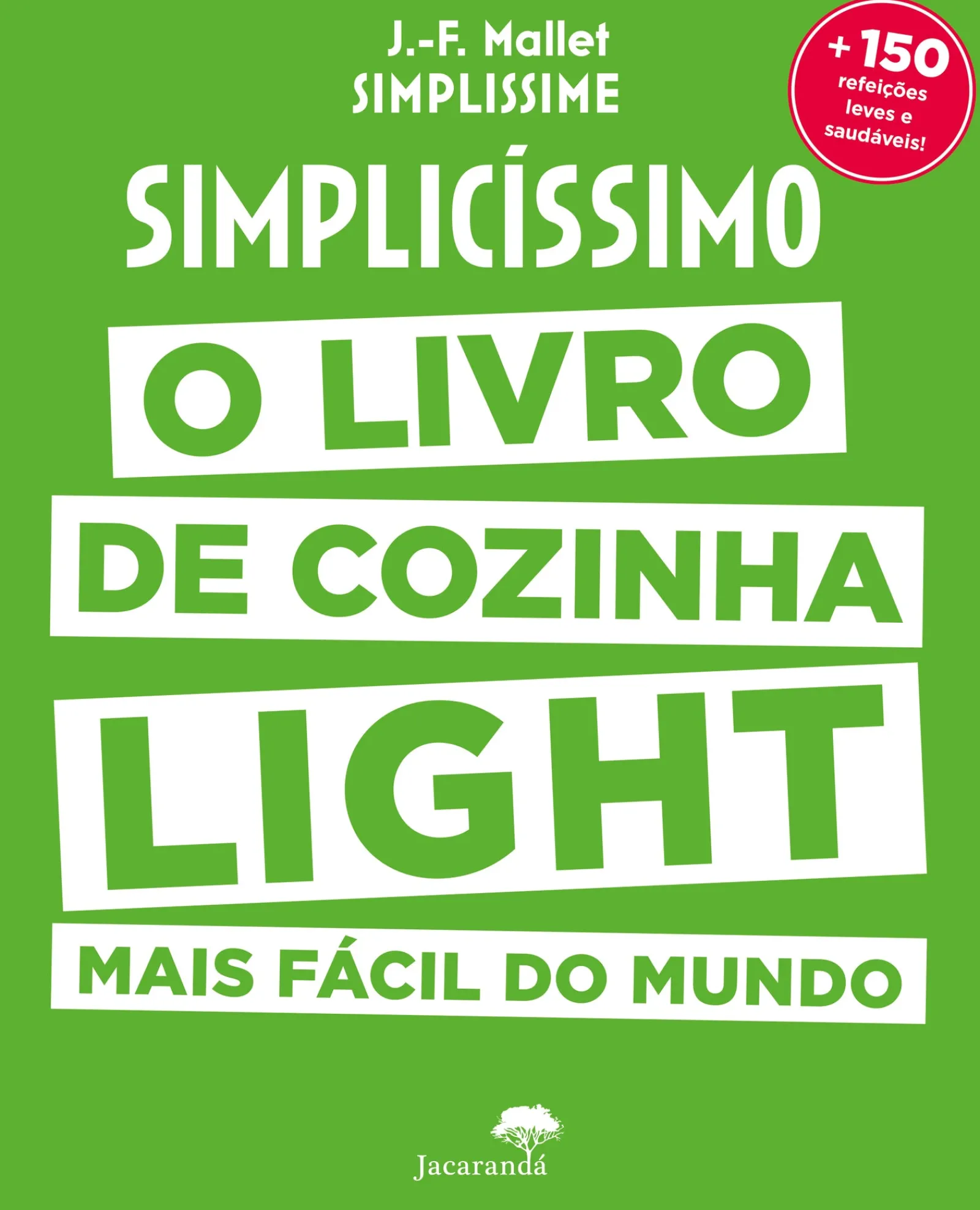 Hot Jacarandá Simplicissimo Light de Jean-Francois Mallet - O Livro de Cozinha Ligth Mais Fácil do Mundo