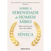 Ideias De Ler Sobre a Serenidade do Homem Sábio de Séneca