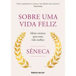 Best Ideias De Ler Sobre uma Vida Feliz de Séneca