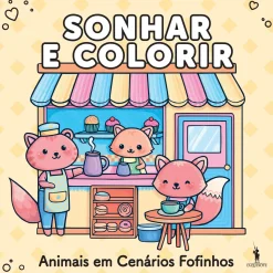 Hot Dom Quixote Sonhar e Colorir - Animais em Cenários Fofinhos