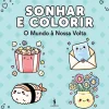 Dom Quixote Sonhar e Colorir - o Mundo à Nossa Volta