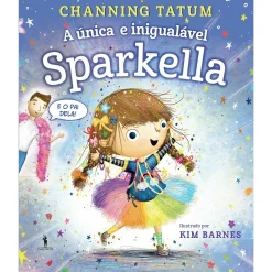 Dom Quixote Sparkella Nº 1 - A Única e Inigualável Sparkella de Channing Tatum