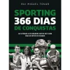 Clube Do Autor Sporting 366 Dias de Conquistas de Rui Miguel Tovar - As Vitórias e os Grandes Feitos do Clube Mais Eclético do Mundo