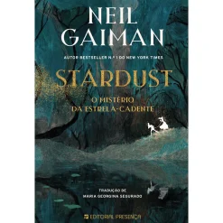 Presença Stardust - o Mistério da Estrela-Cadente de Neil Gaiman; Tradução: Maria Georgina Segurado de Neil Gaiman