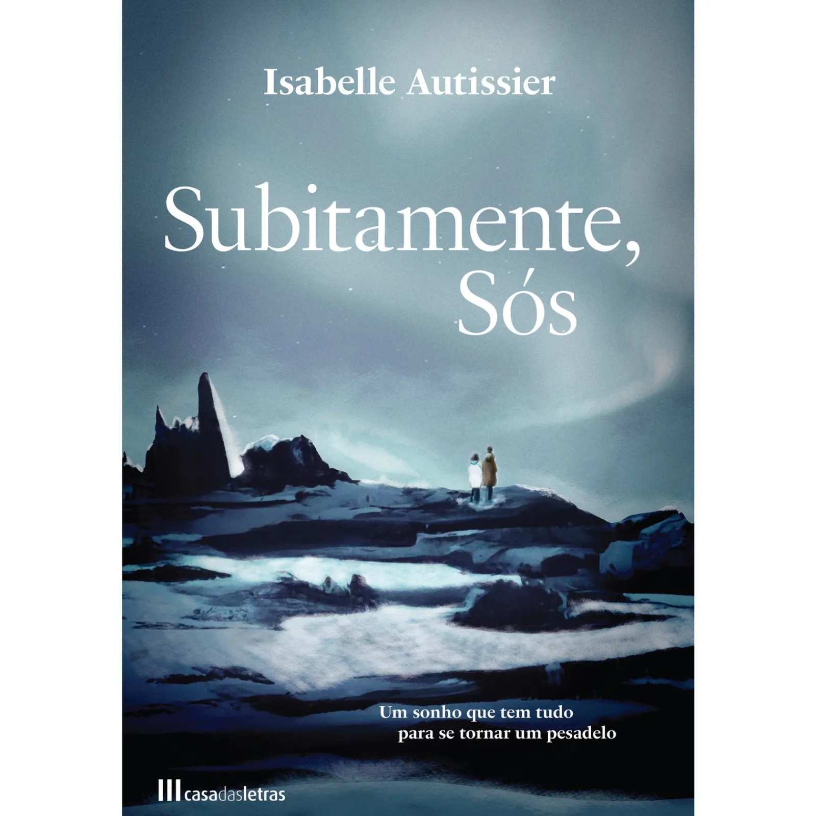 Sale Casa Das Letras Subitamente, Sós de Isabelle Autissier