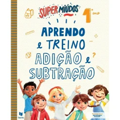 Texto Editora Super Miúdos Adição e Subtração 1.º Ano