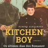 New Clube Do Autor The Kitchen Boy - os Últimos Dias dos Romanov de Robert Alexander