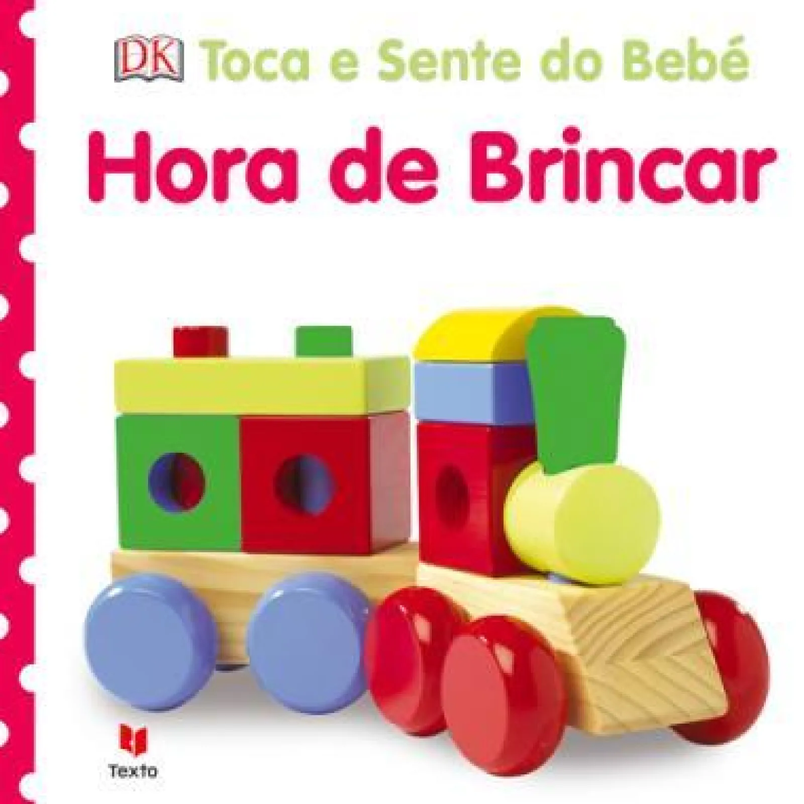 Texto Editora Toca e Sente do Bebé - Hora de Brincar de Dorling Kindersley