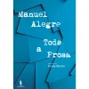 Dom Quixote Toda a Prosa de Manuel Alegre