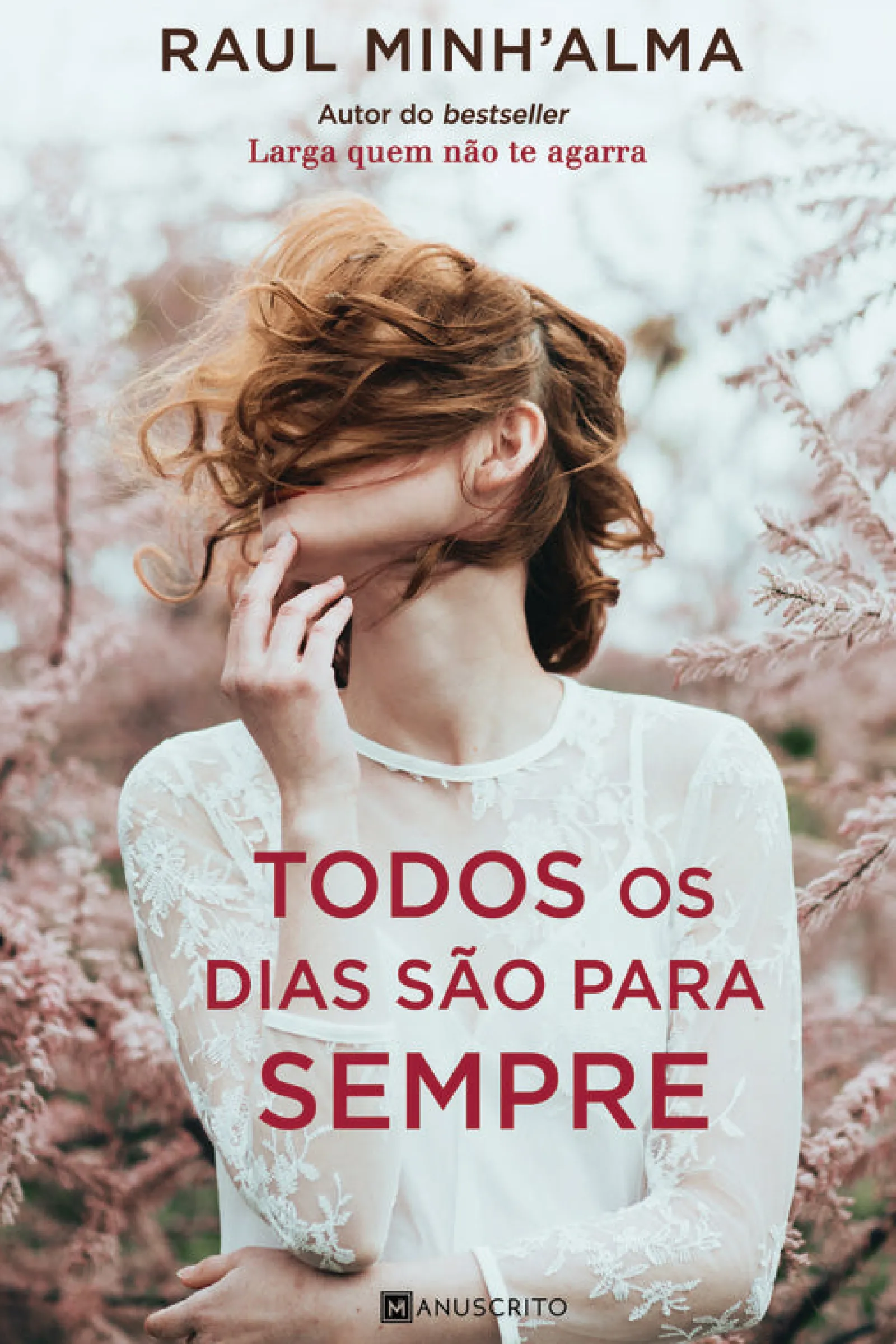 Manuscrito Todos os Dias São para Sempre de Raul Minh'Alma