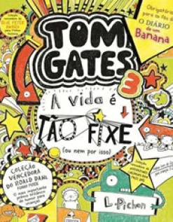 Hot Booksmile Tom Gates: A Vida é Tão Fixe! (ou Nem por Isso) de Liz Pichon - Número 3 (5ª Edição)