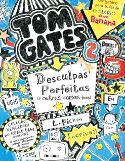 Booksmile Tom Gates: Desculpas Perfeitas (e Outras Coisas Fixes) de Liz Pichon - Número 2 (6ª Edição)