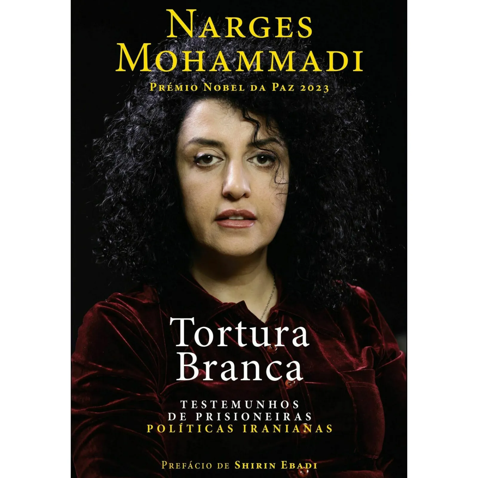 Best Casa Das Letras Tortura Branca de Narges Mohammadi