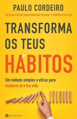 Manuscrito Transforma os Teus Hábitos de Paulo Cordeiro