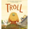 Porto Editora Troll - uma História Sobre a Força das Palavras e o Poder da Bondade de Frances Stickley